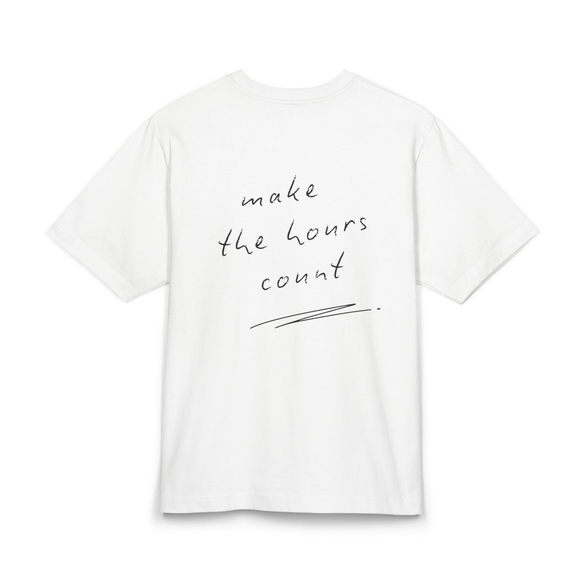 Make the Hours Count T-Shirt
